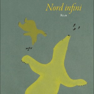 Nord infini, translated by Sophie Voillot, éditions du Boréal