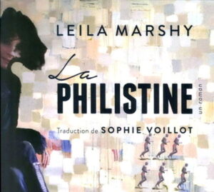 La Philistine, Leila Marshy, translated by Sophie Voillot